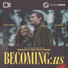 BECOMING:us with Moriah & Joel Smallbone VIDEO - AccessMore