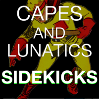 Capes and Lunatics Sidekicks