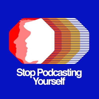 Stop Podcasting Yourself:Graham Clark and Dave Shumka