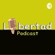 Libertad Podcast