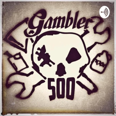 The Brown Liquor Podcast: Gambler 500