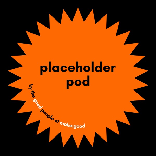 PlaceHolder Podcast