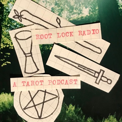 Root Lock Radio: A Tarot Podcast:Root Lock Radio: A Tarot Podcast