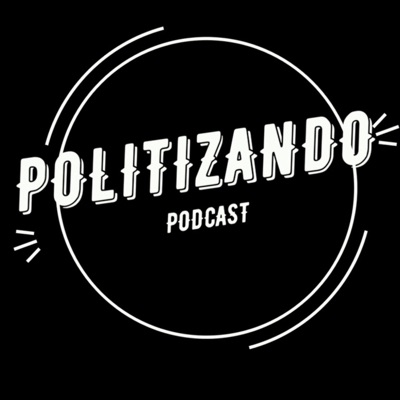 POLITIZANDO PODCAST