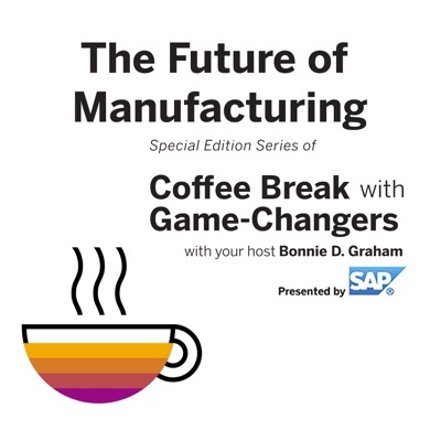 The Future of Manufacturing with Game Changers, Presented by SAP The Future of Manufacturing with Game Changers, Presented by SAP