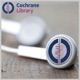 Cochrane Library Podcasts