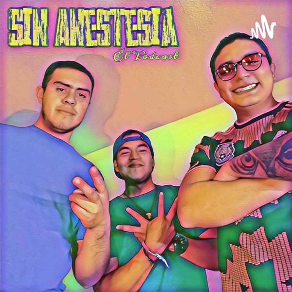 Sin Anestesia Podcast Oficial 
