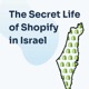 The Secret Life of Shopify in Israel