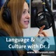 Language and Culture with Dr. J