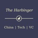 The Harbinger - China Tech & VC Podcast