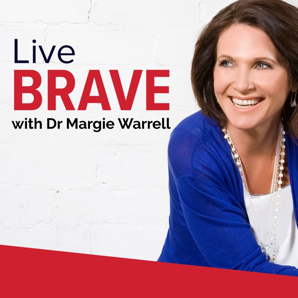 Live Brave with Margie Warrell