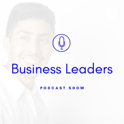 Business Leaders Podcast