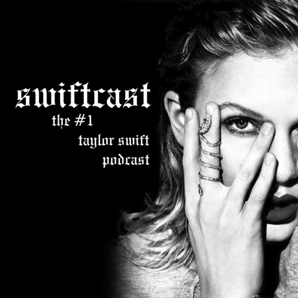 Swiftcast: The #1 Taylor Swift Podcast image