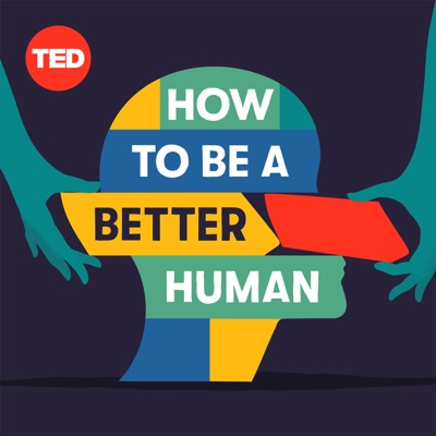 How to Be a Better Human:TED and PRX