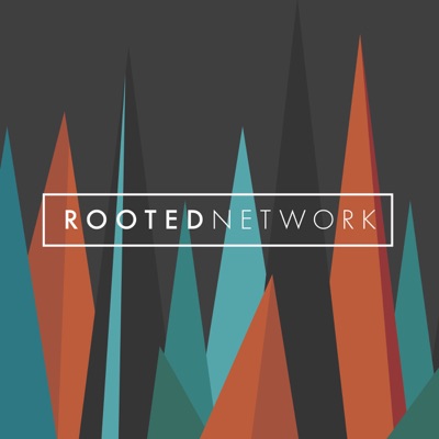 RootedNetwork Podcast