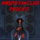 Naruto Fan Club Podcast