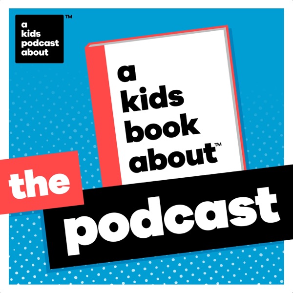 A Kids Book About: The Podcast Artwork