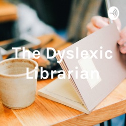  The Dyslexic, Librarian's Parental Concerns