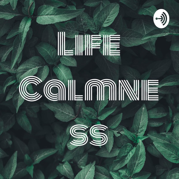 Life Calmness