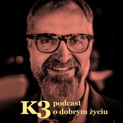 K3 – podcast o dobrym życiu:Dariusz Bugalski