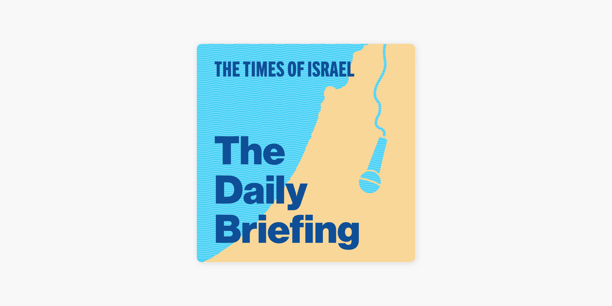 The Times of Israel Daily Briefing on Apple Podcasts