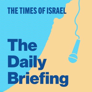 The Times of Israel Daily Briefing