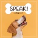 SPEAK! A Dogcast