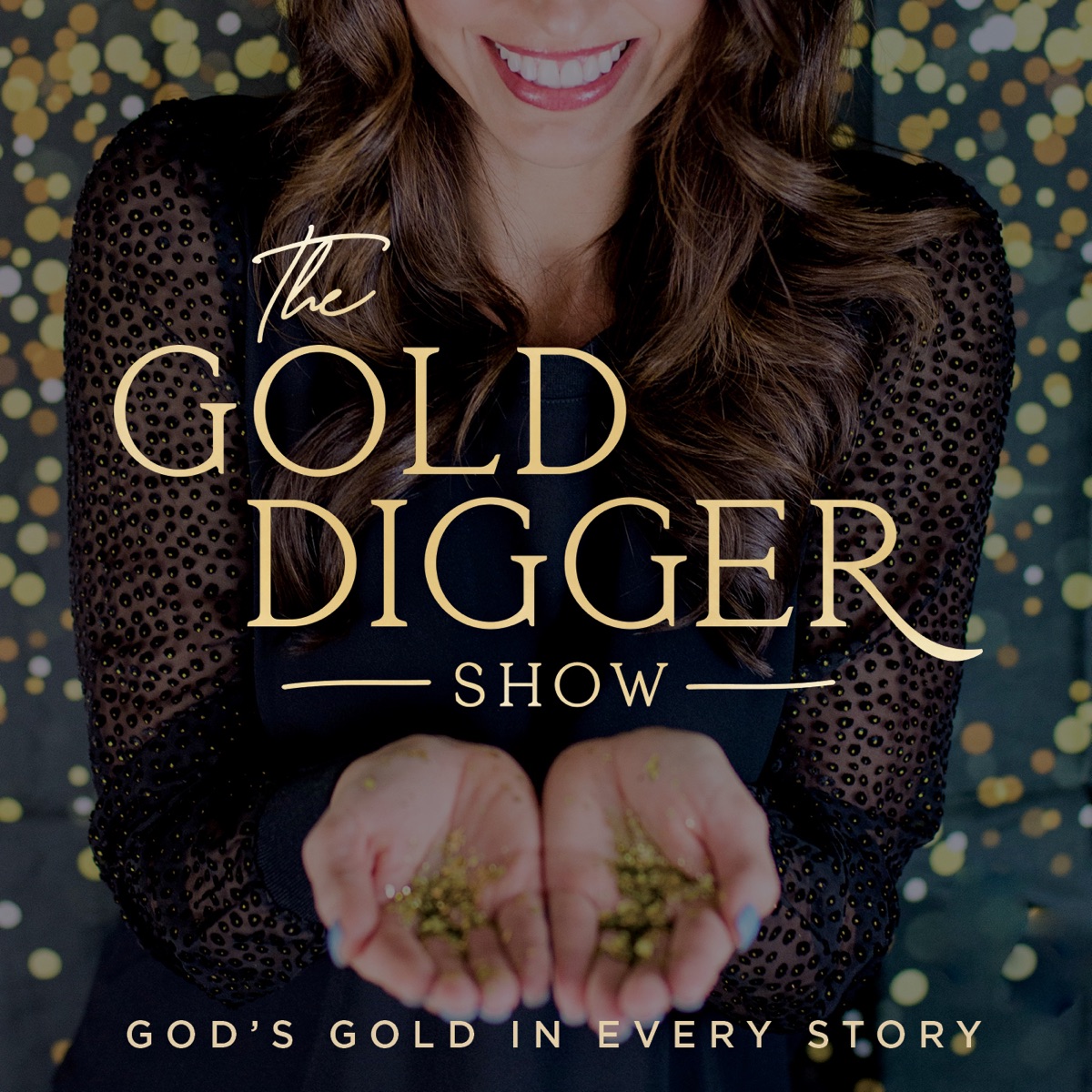 Gold Digger Show: Finding God's Gold in Every Story on Apple Podcasts