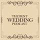 The Best Wedding Podcast  - Wedding Advice