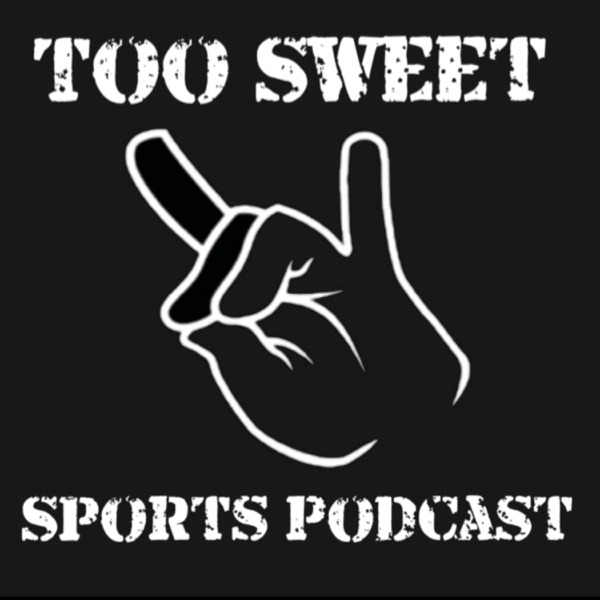 Too Sweet Sports Podcast