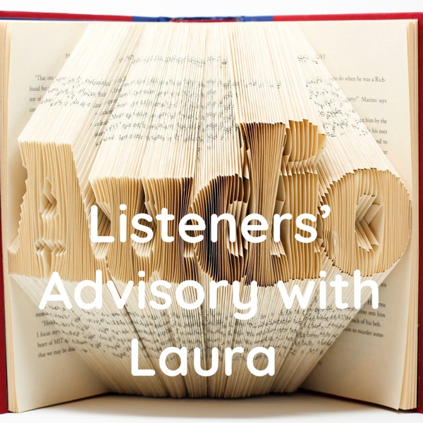 Listeners’ Advisory with Laura 