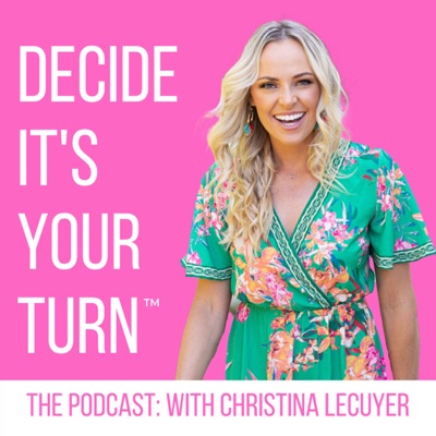 Decide It's Your Turn®: The Podcast
