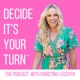 Decide It's Your Turn®: The Podcast