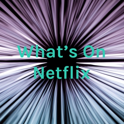 What's On Netflix