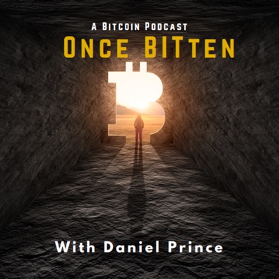 Once Bitten! 

A Bitcoin Podcast.