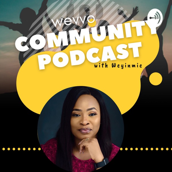 Wevvo Community Podcast with Weyinmie