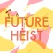 Future Heist