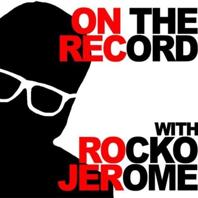 On The Record With Rocko Jerome