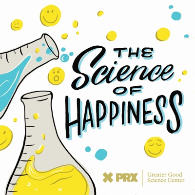 The Science of Happiness:PRX and Greater Good Science Center