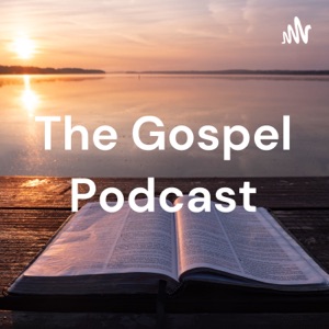 The Gospel Podcast