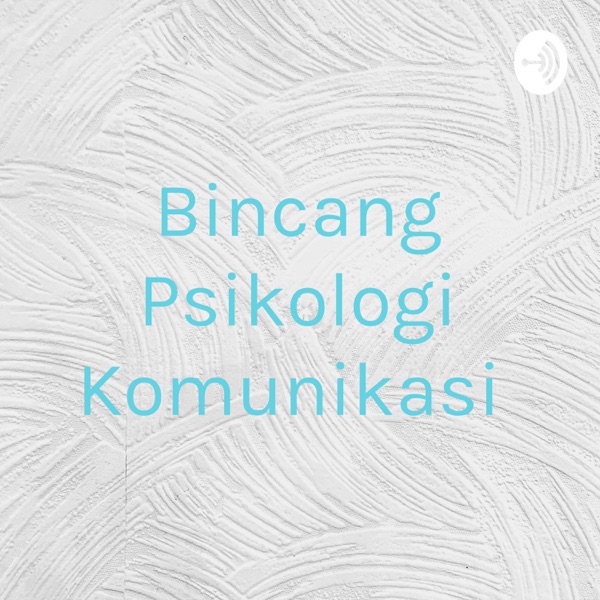 Bincang Psikologi Komunikasi 