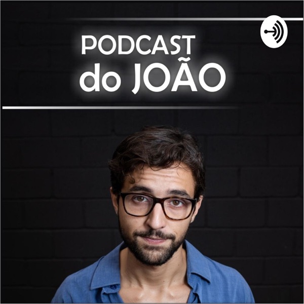 Podcast do João