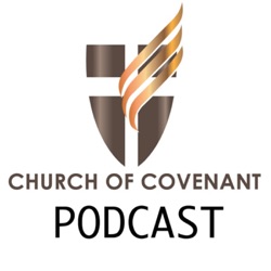 Church of Covenant Podcast