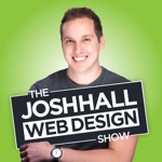 The Josh Hall Web Design Show