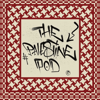 The Palestine Pod The Palestine Pod