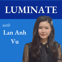 Luminate with Lan Anh Vu podcast