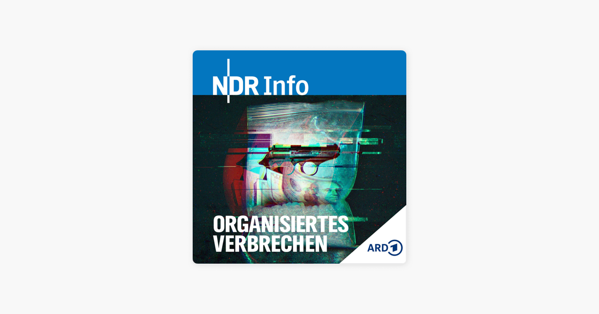 Organisiertes Verbrechen Recherchen Im Verborgenen Auf Apple Podcasts