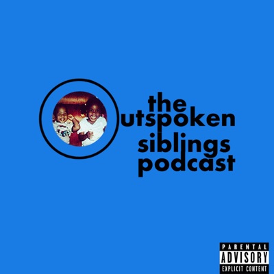 The Outspoken Siblings Podcast