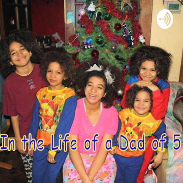 In the Life of a Dad of 5