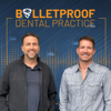 Bulletproof Dental Practice - Dr. Peter Boulden & Dr. Craig Spodak